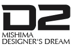 D2（MISHIMA DESIGNER’S DREA...